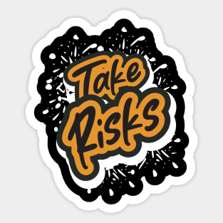 Take Risks Sticker